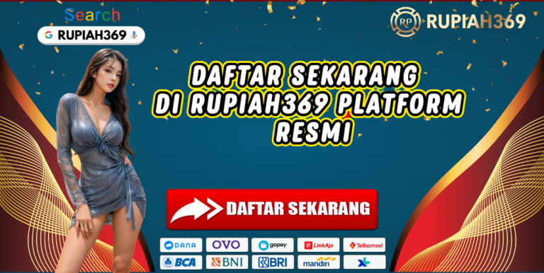 DAFTAR SEKARANG DI RUPIAH369 PLATFORM RESMI