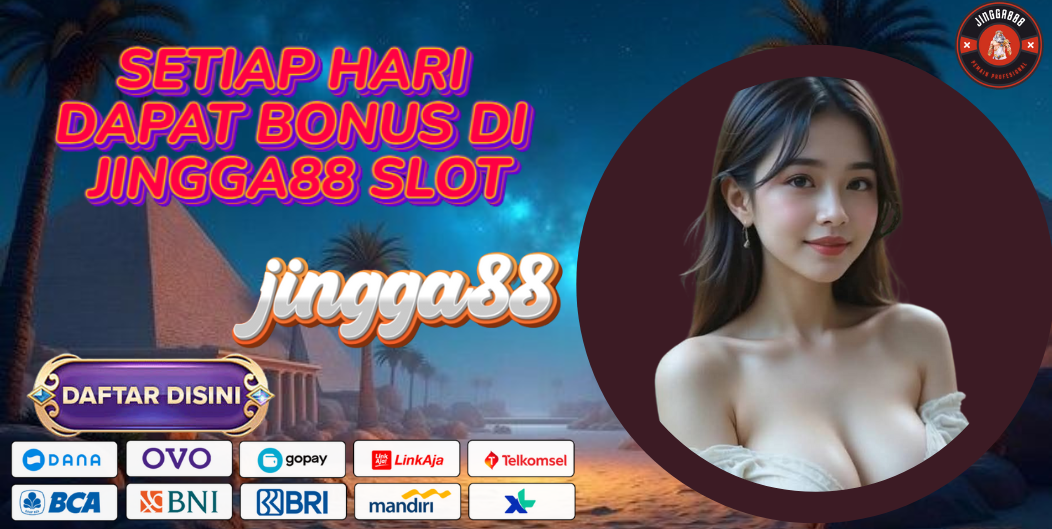 SETIAP HARI DAPAT BONUS DI JINGGA88 SLOT