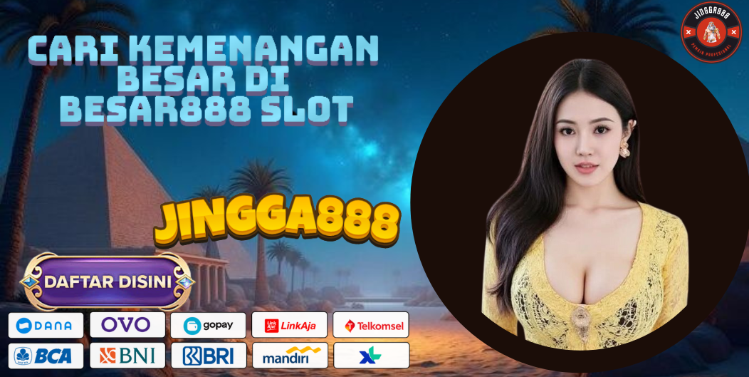 CARI KEMENANGAN BESAR DI BESAR888 SLOT