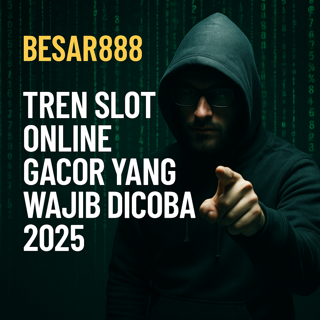 Besar888 Tren Slot Online